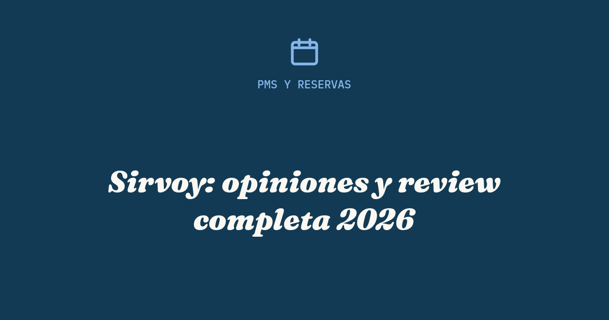 Sirvoy opiniones: panel de reservas y calendario