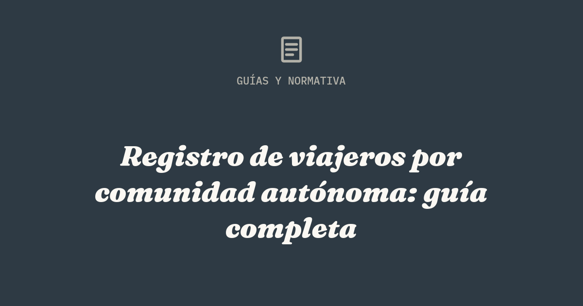 Registro de viajeros por comunidad autónoma: guía completa